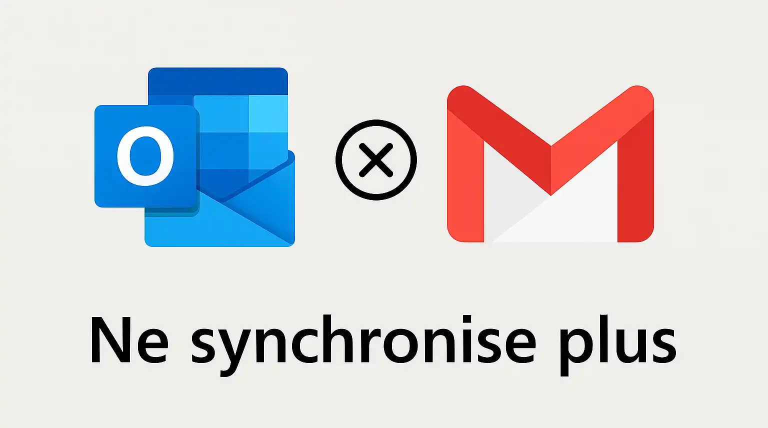 Logos Outlook et Gmail avec un symbole d’erreur indiquant une absence de synchronisation.